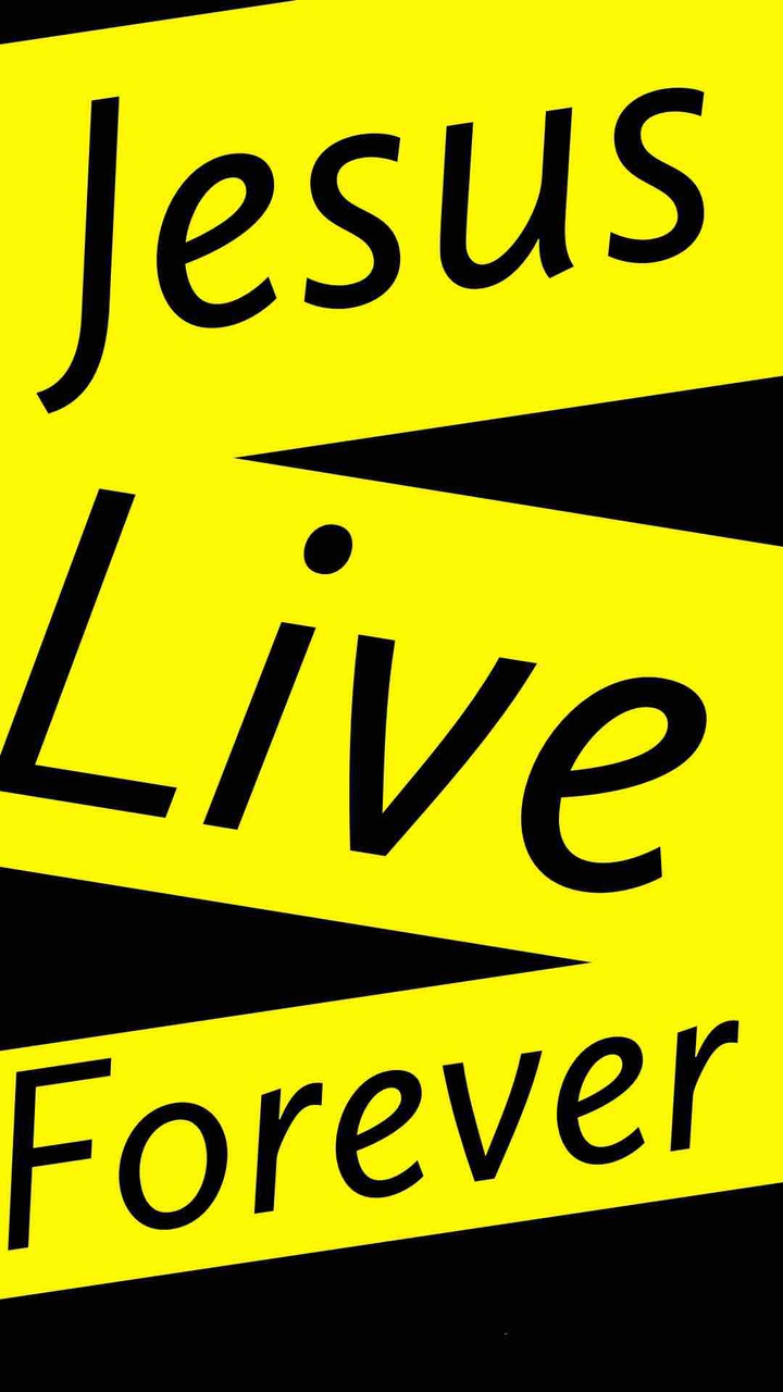 Jesus live forever