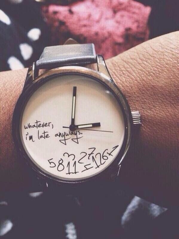 whatever I'm late anyway