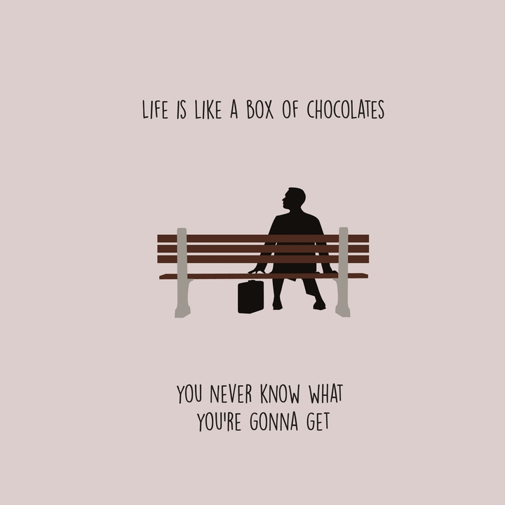 life is like a box of chocolates