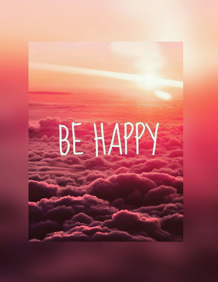 be happy