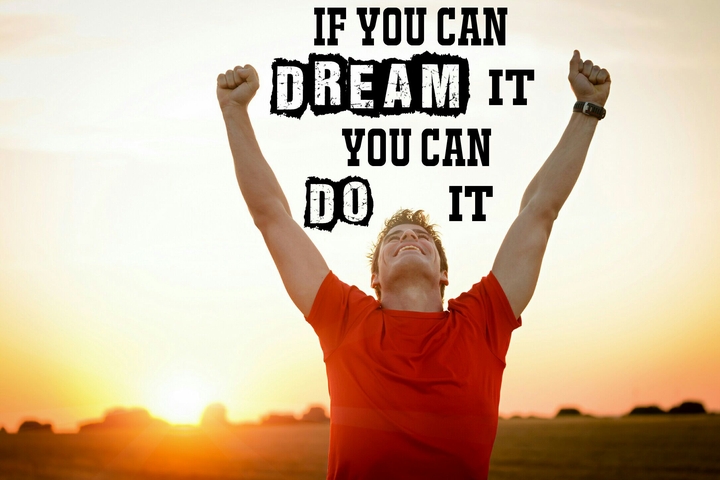 Dream it do it