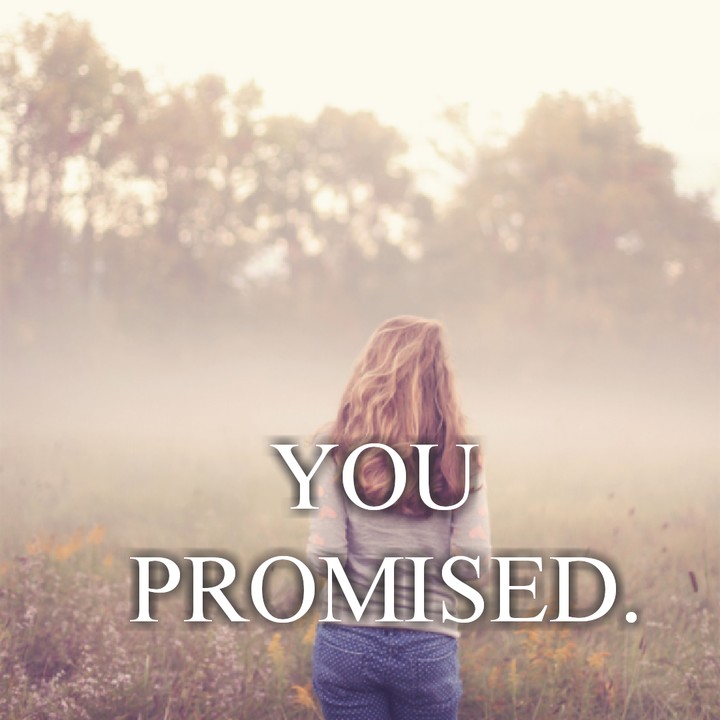 you promised.