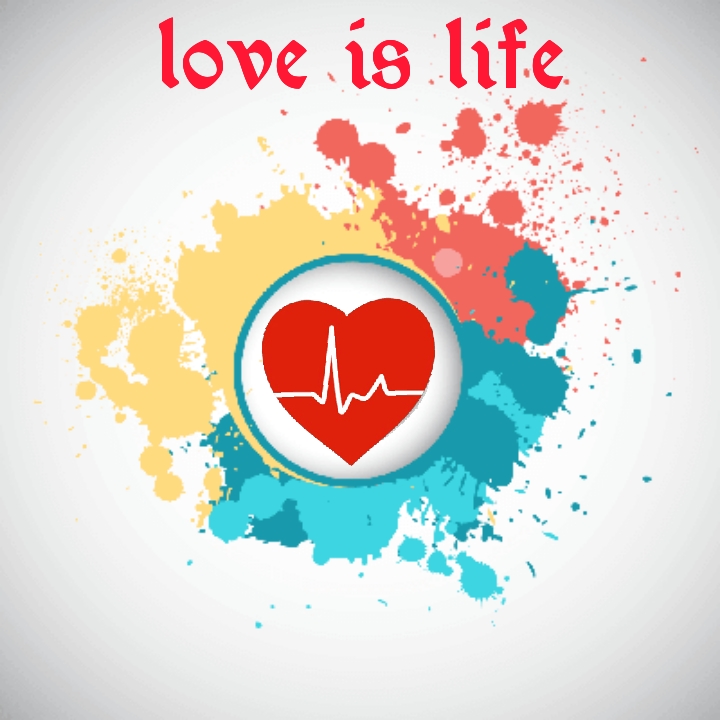 love is life