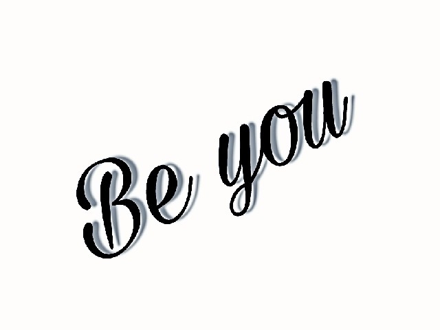 be you