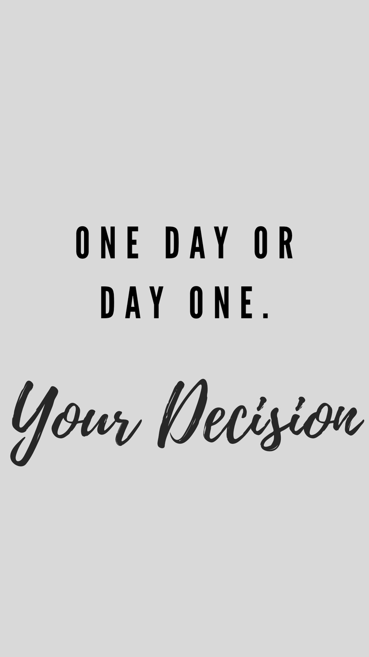 One day or day One. Your decision