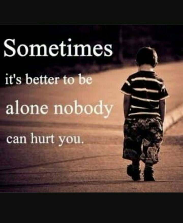 Better to be alone