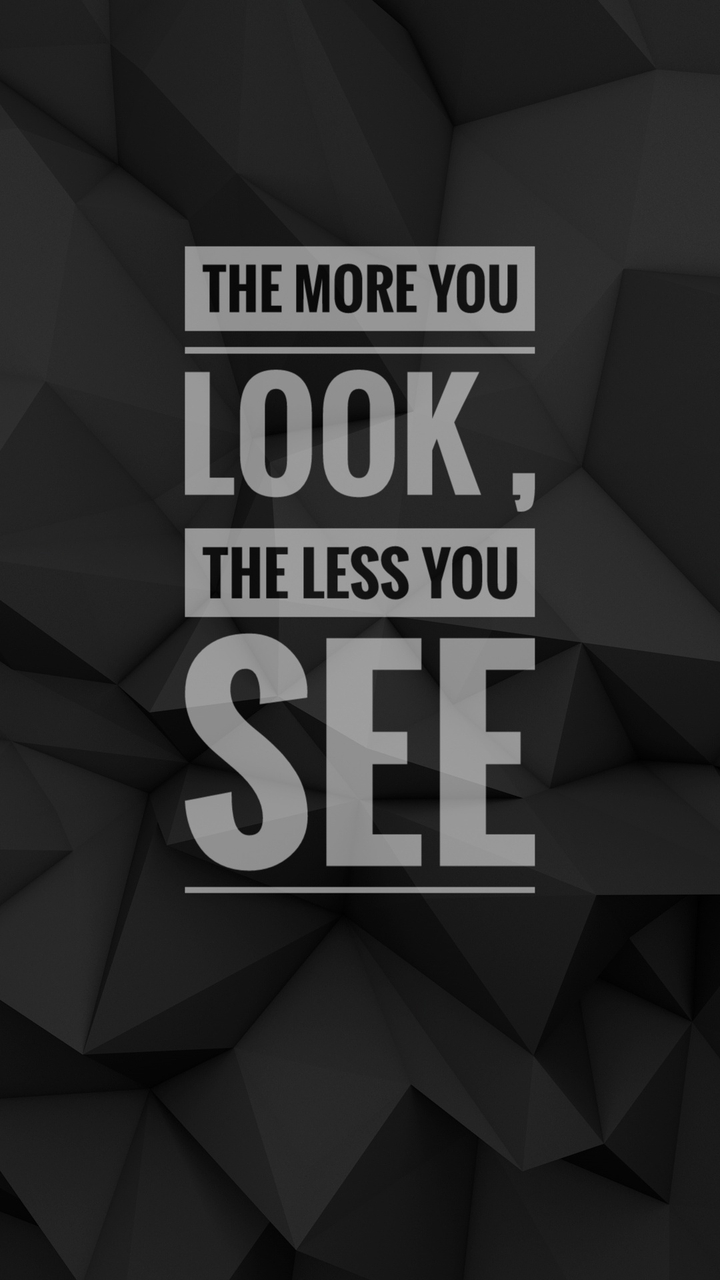 What you see