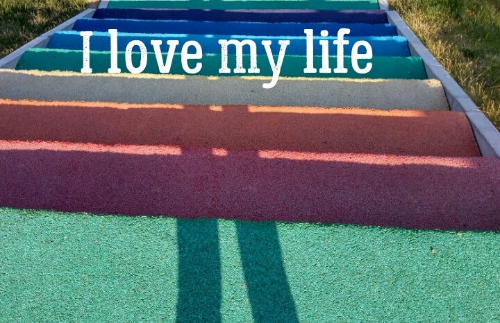 I love my life