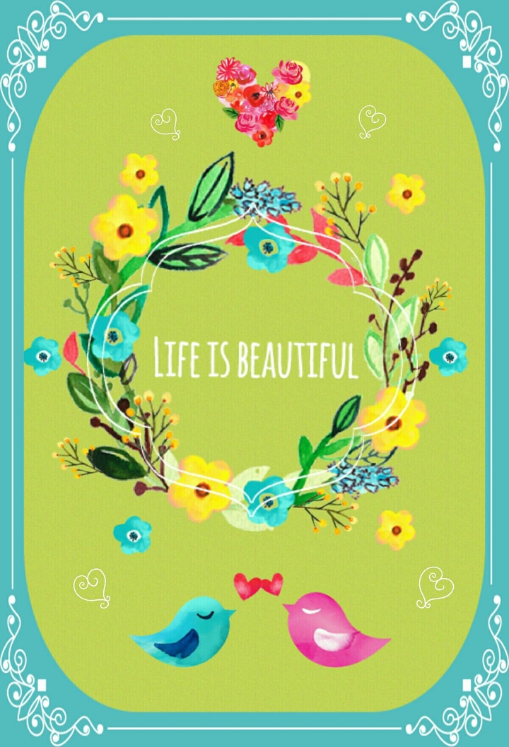 Life is beautiful