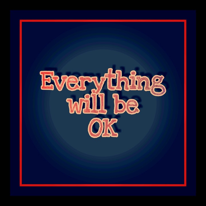 everything will be ok