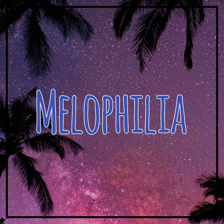 Melophilia❤️