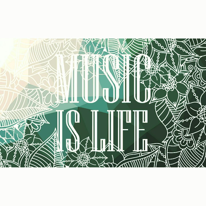 Music is life •.•