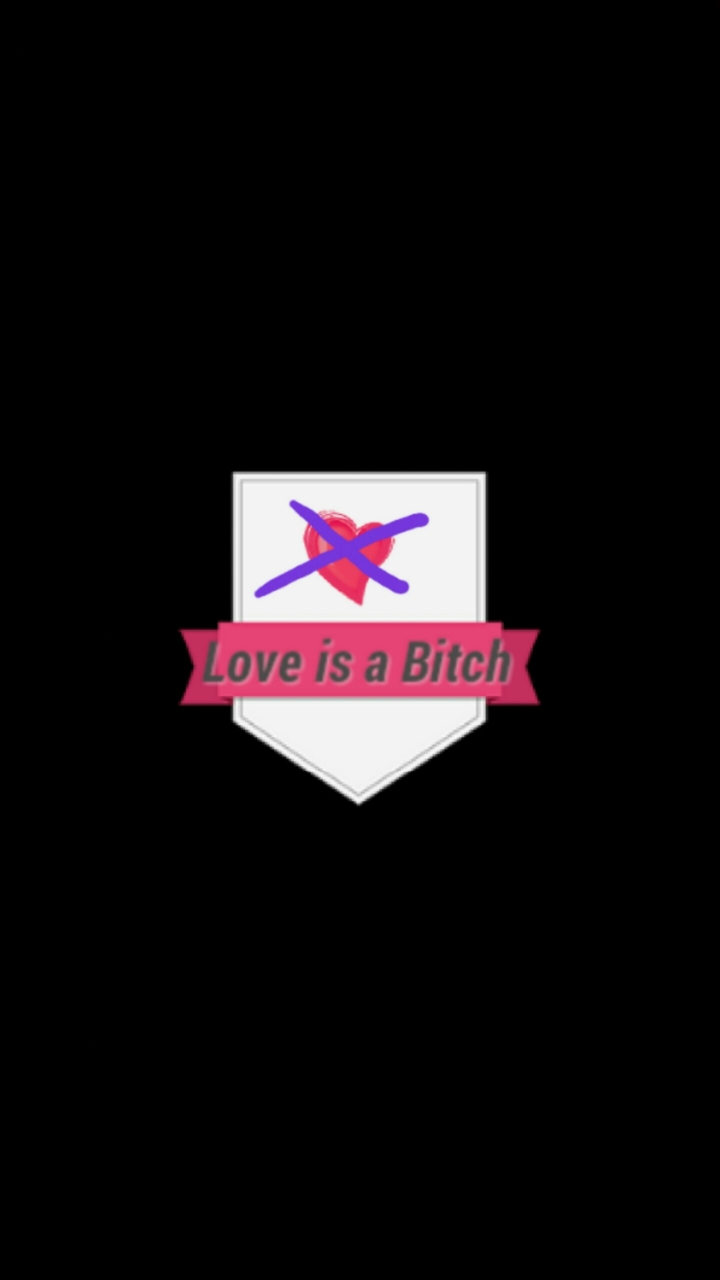 love is a Bitch