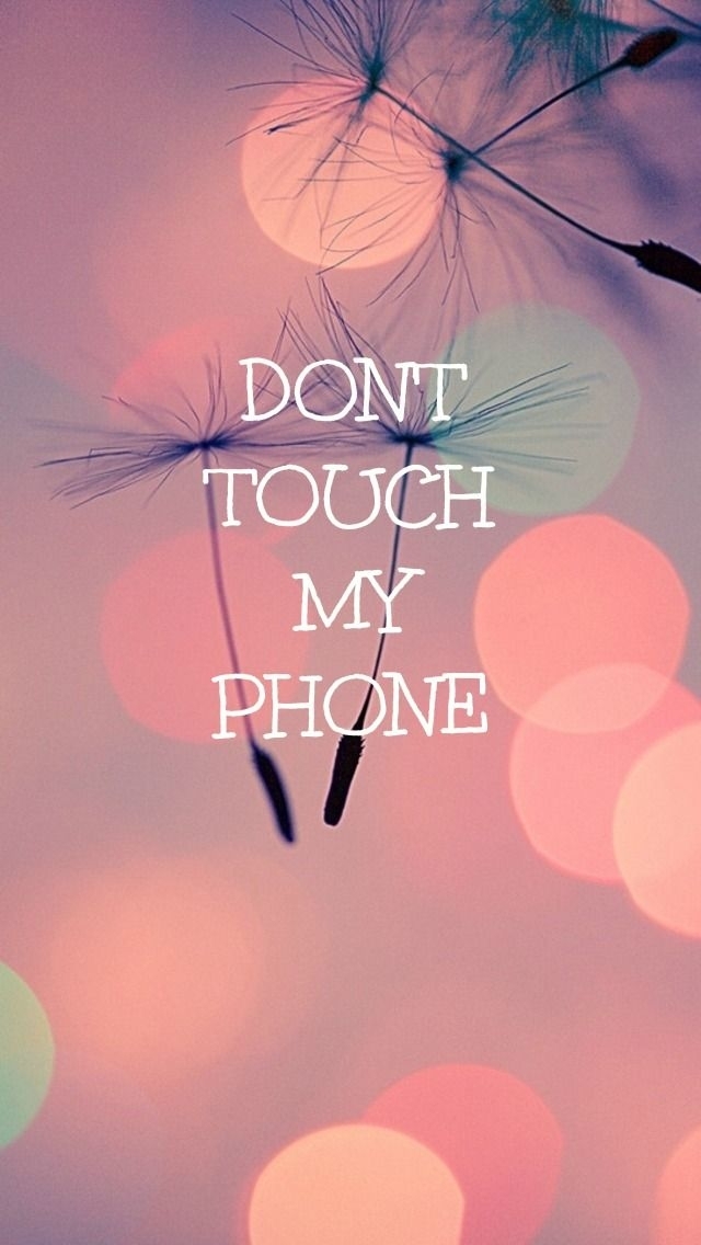 Dont touch my phone