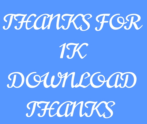 1K DOWNLOAD THANKS ???