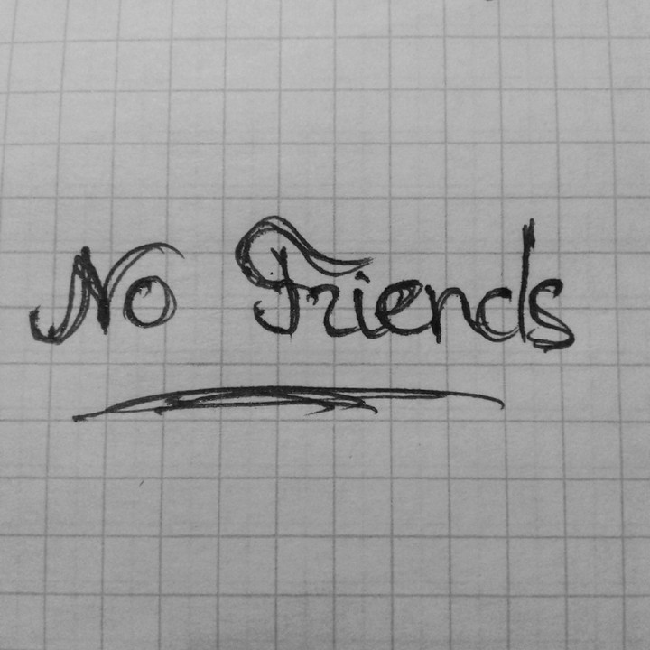no friends