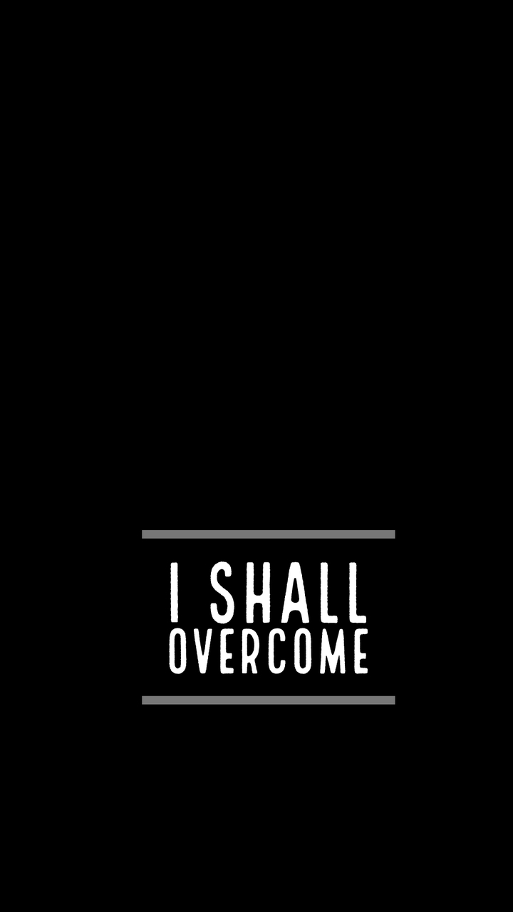 I shall overcome