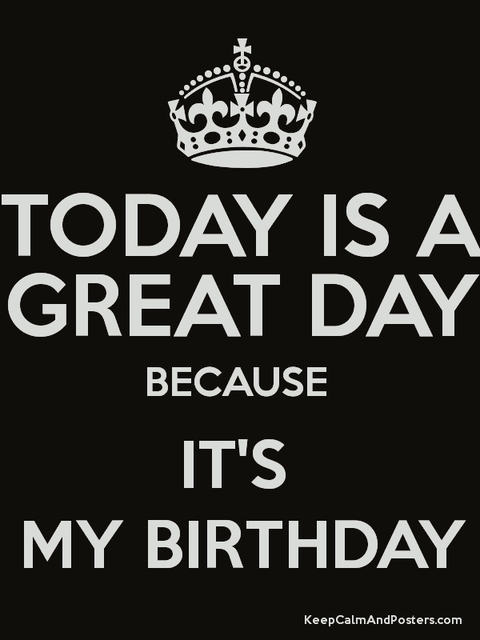 its my birthday