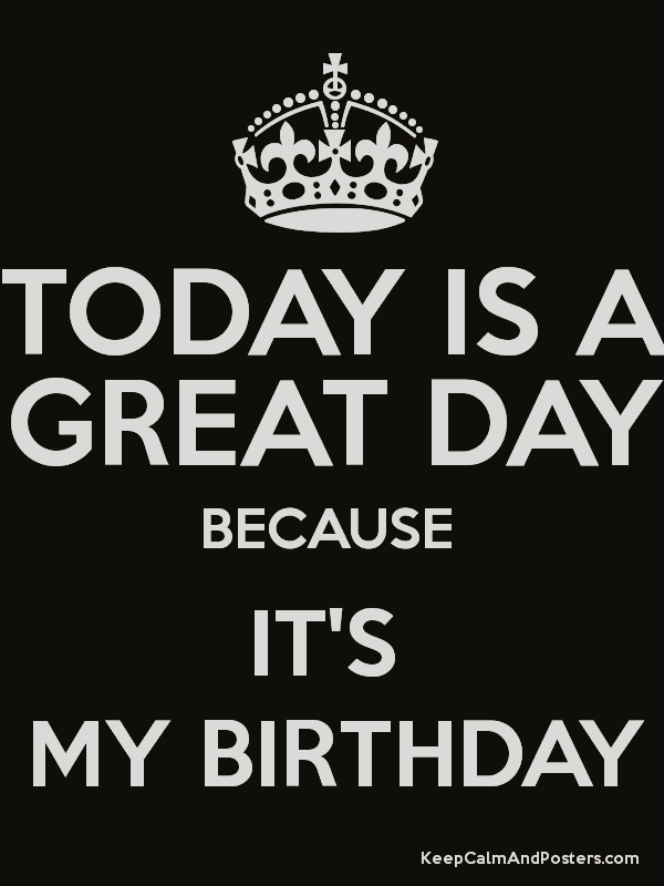 its my birthday