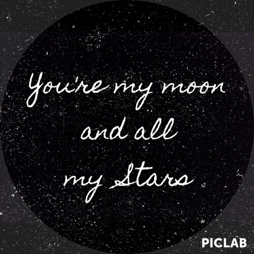 My Moon and my stars