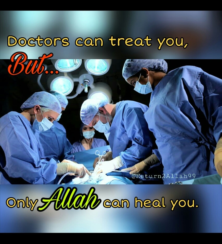 Only Allah can Heal