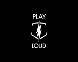 play Loud