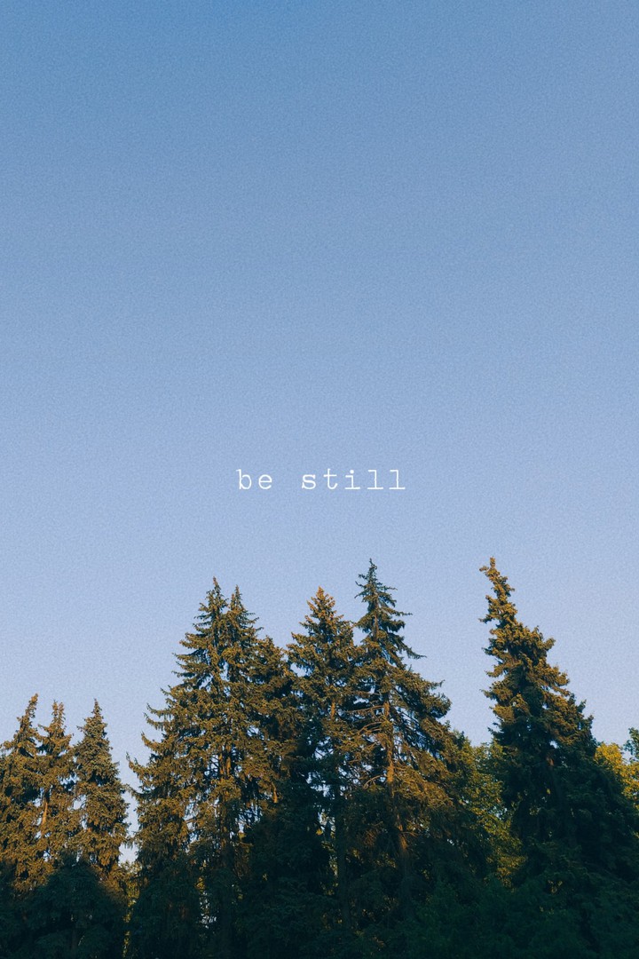 be still