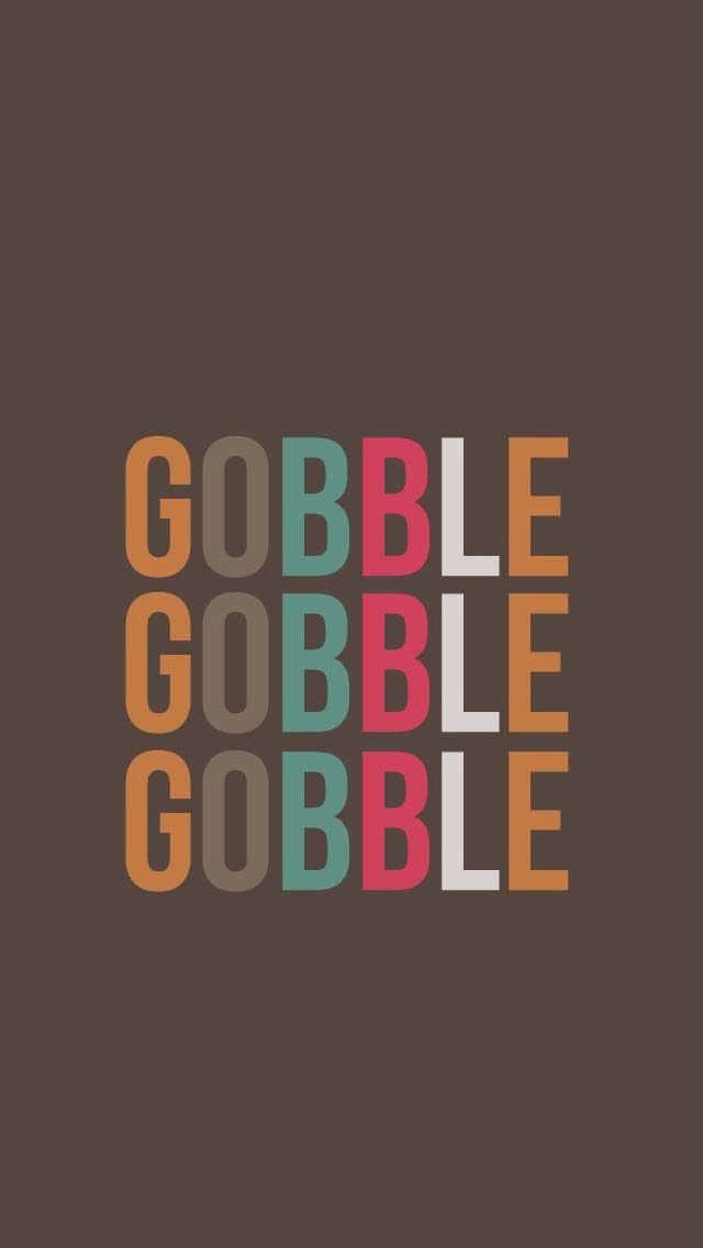 Gobble gobble gobble