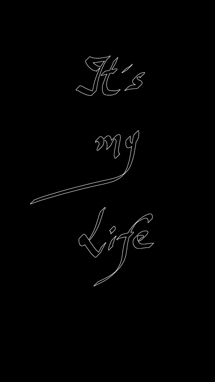 it's my life