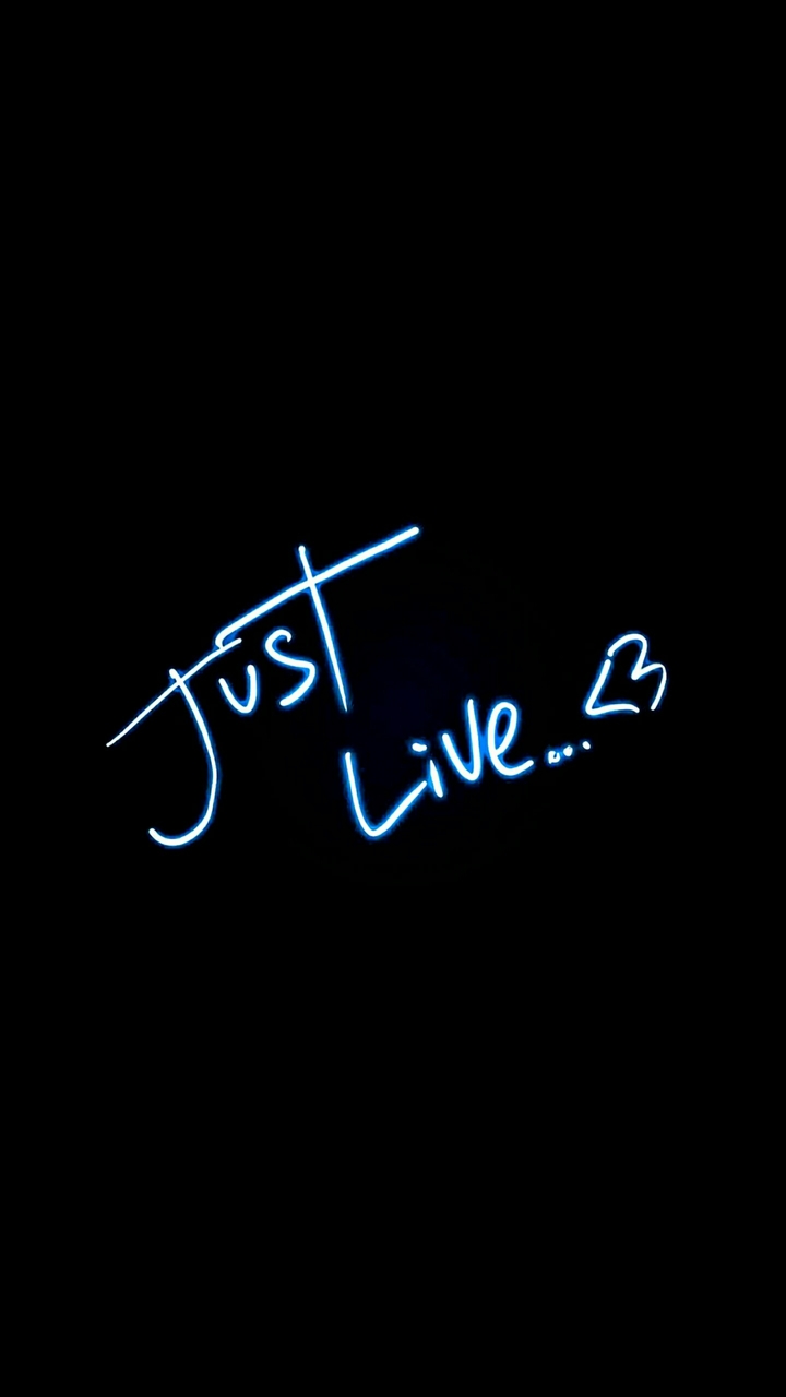 Just Live...