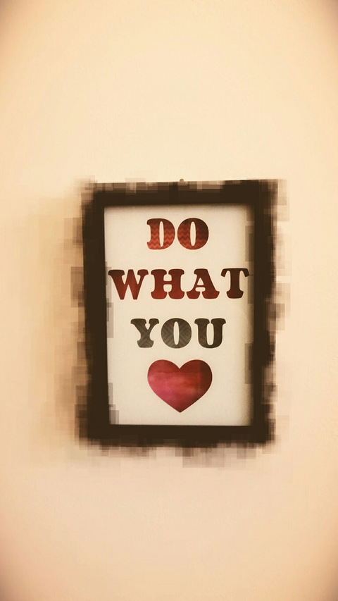 Do What You ❤♡