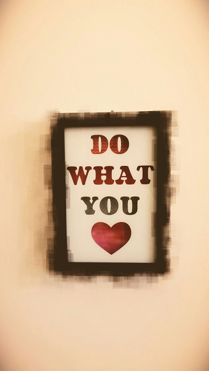 Do What You ❤♡