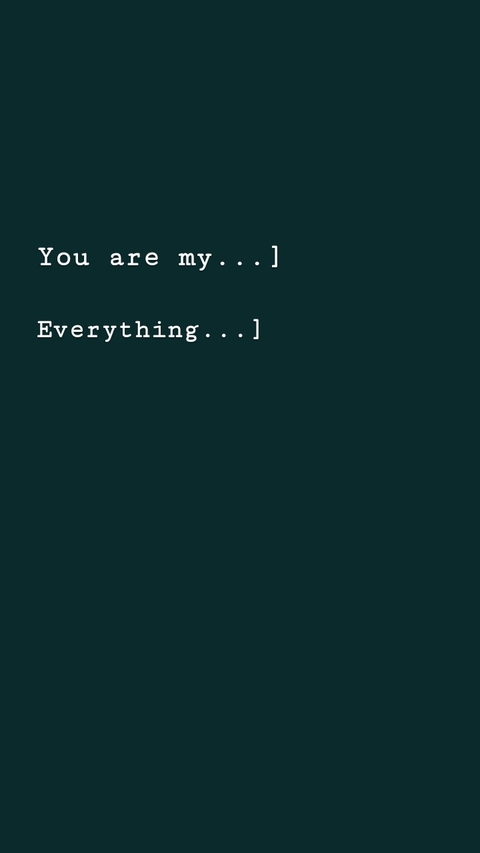 You are my ...] Everything ...]