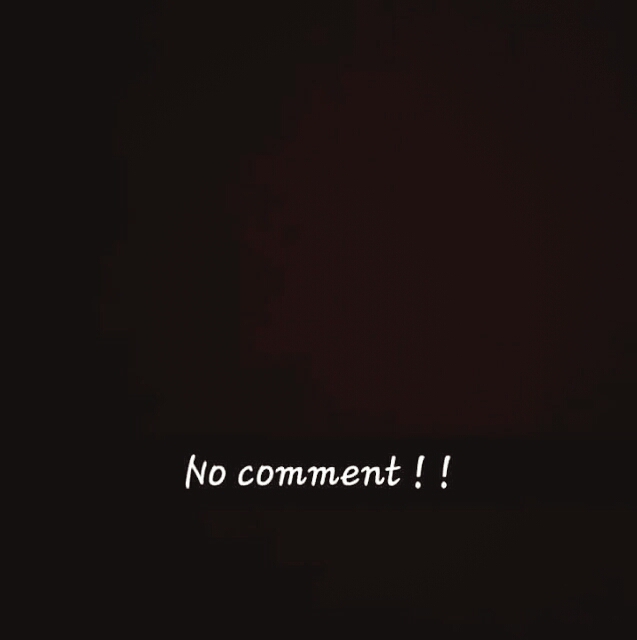 no comment