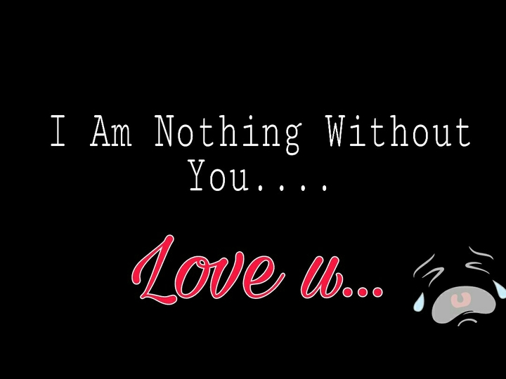I Am Nothing Without You