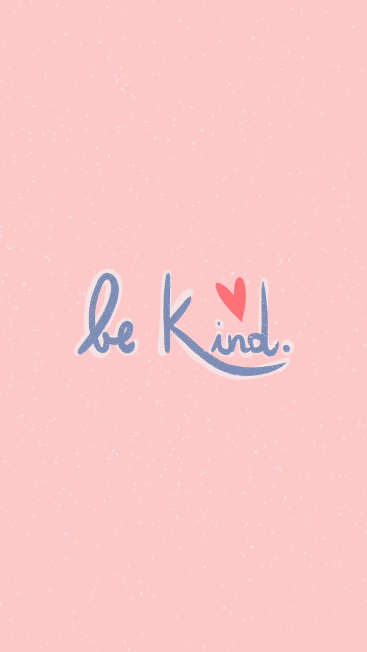 be kind.