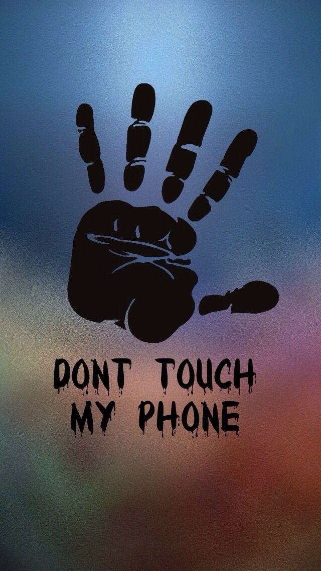Don't touch my phone