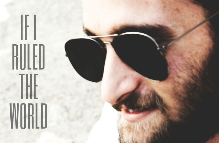 if i RULED the world