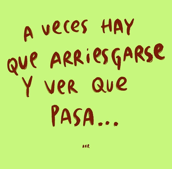 Arriésgate a ver que pasa