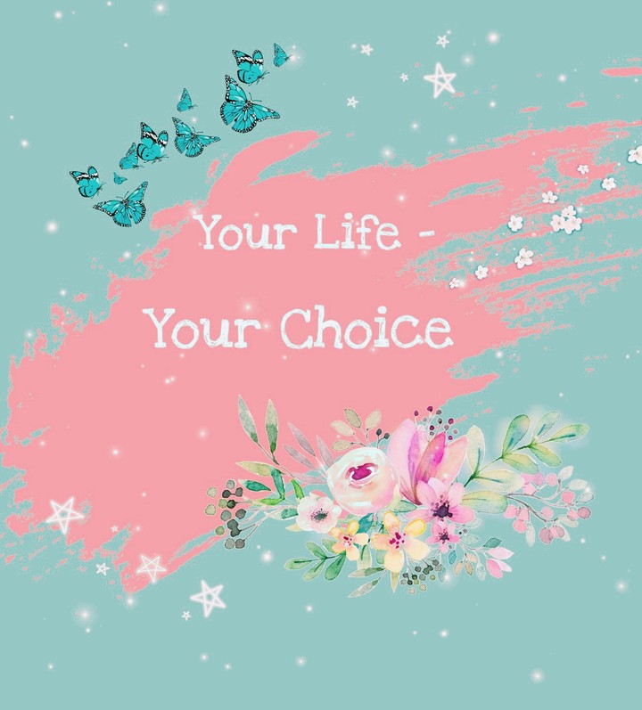 Your Life - Your Choice
