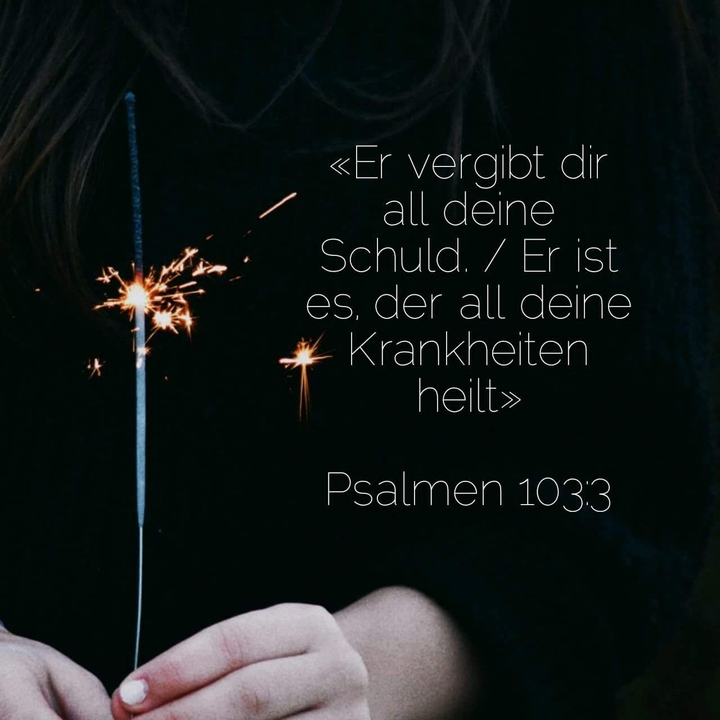 Psalmen 103.3........Unser Gott (Jesus) steht dir bei.