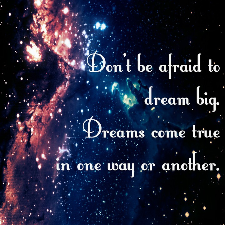 Dream big