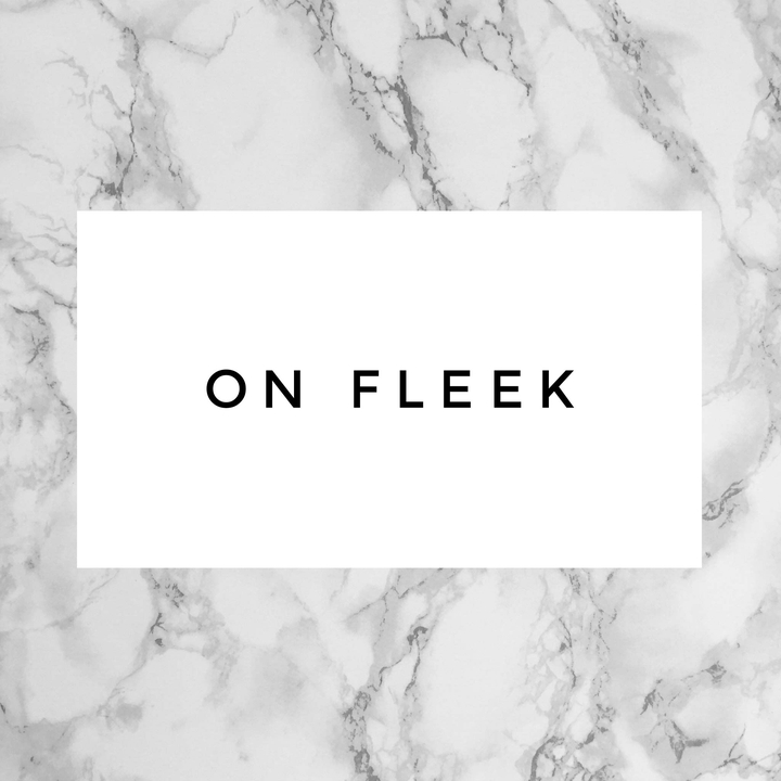 on fleek