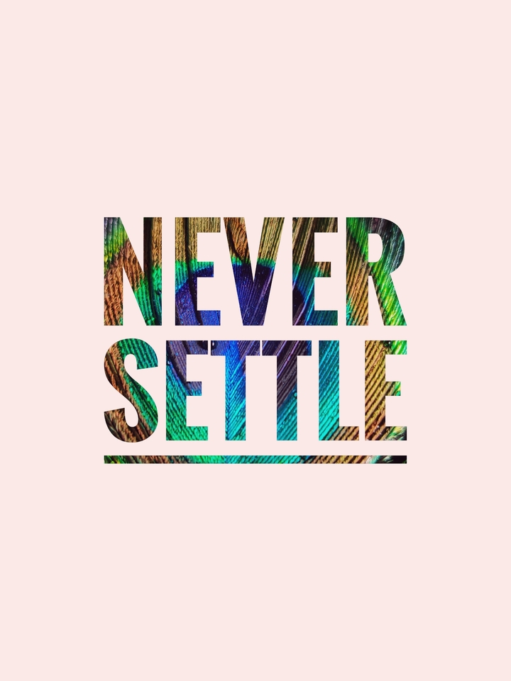NEVER SETTLE