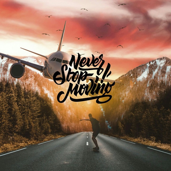never stop moving