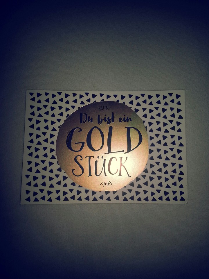 Du bist ein Goldstück
