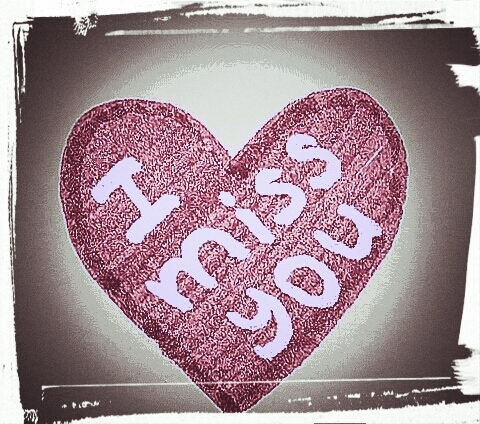 I miss you ❤