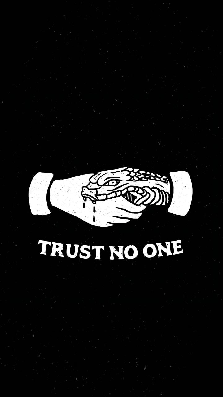 trust no one