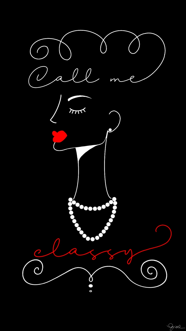 call me a classy lady
