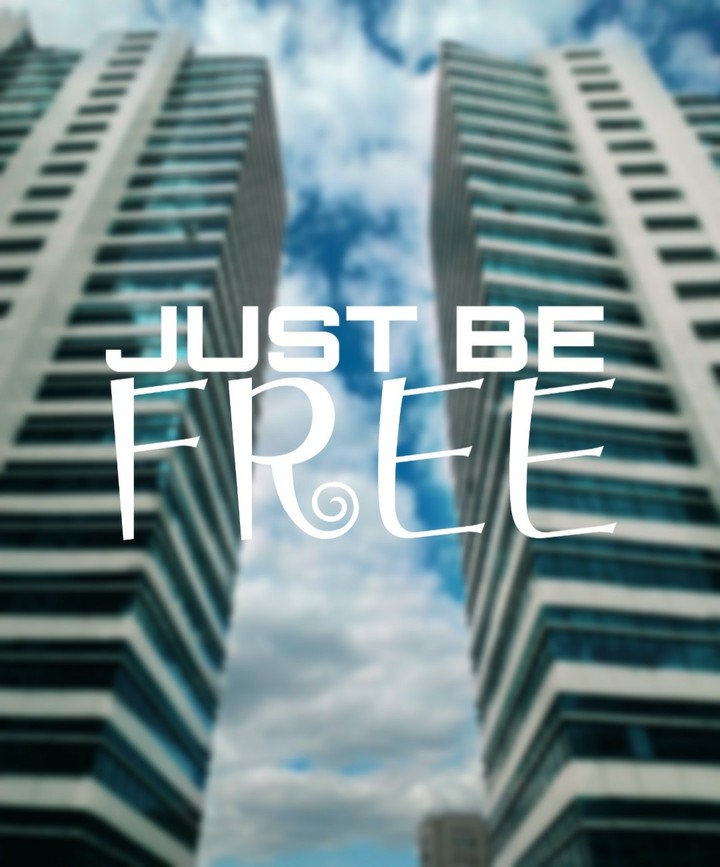 Just be free